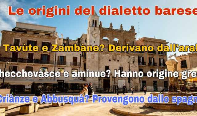 Pedresne, zambne, crinze: quando il dialetto barese deriva da greco, arabo e spagnolo